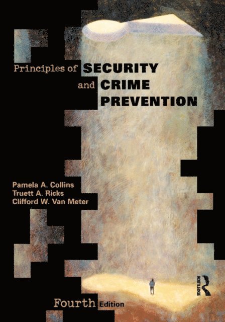 Clifford Van Meter, Truett Ricks, Pamela Collins - Principles of Security and Crime Prevention, E-bok