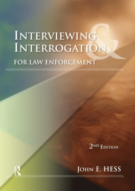 John Hess - Interviewing and Interrogation for Law Enforcement, E-bok
