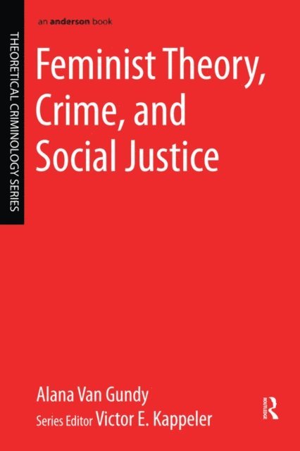 Alana Van Gundy - Feminist Theory, Crime, and Social Justice, E-bok