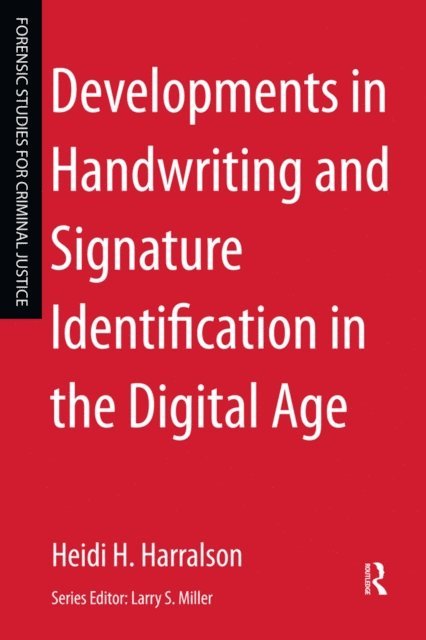 Heidi Harralson - Developments in Handwriting and Signature Identification in the Digital Age, E-bok