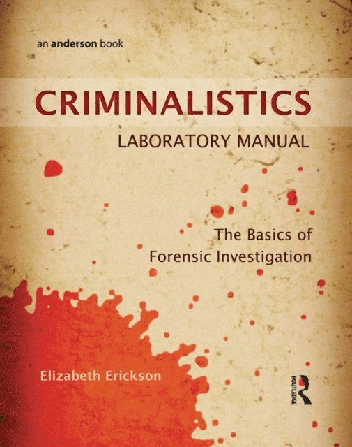 Elizabeth Erickson - Criminalistics Laboratory Manual, E-bok