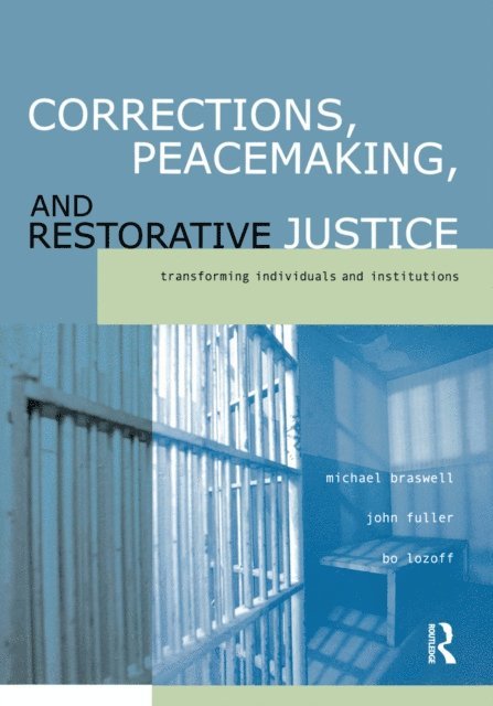 Bo Lozoff, John Fuller, Michael Braswell - Corrections, Peacemaking and Restorative Justice, E-bok