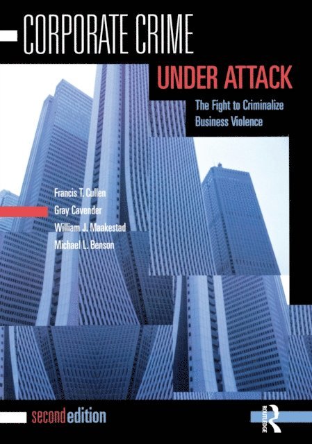 Michael L. Benson, William J. Maakestad, Gray Cavender, Francis T. Cullen - Corporate Crime Under Attack, E-bok