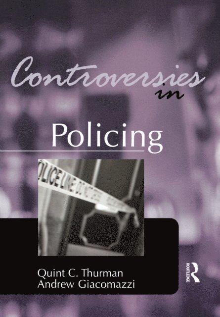 Andrew Giacomazzi, Quint Thurman - Controversies in Policing, E-bok
