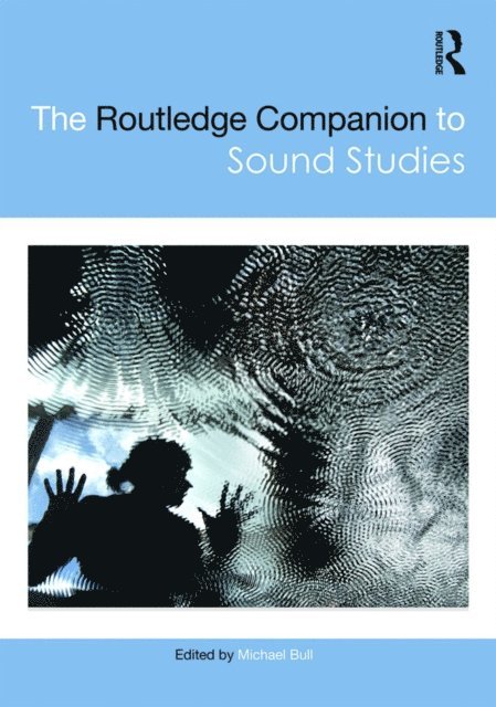 Michael Bull - Routledge Companion to Sound Studies, E-bok