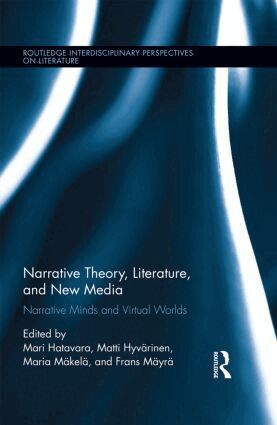 Mari Hatavara, Matti Hyvärinen, Maria Mäkelä, Frans Mäyrä - Narrative Theory, Literature, and New Media, E-bok