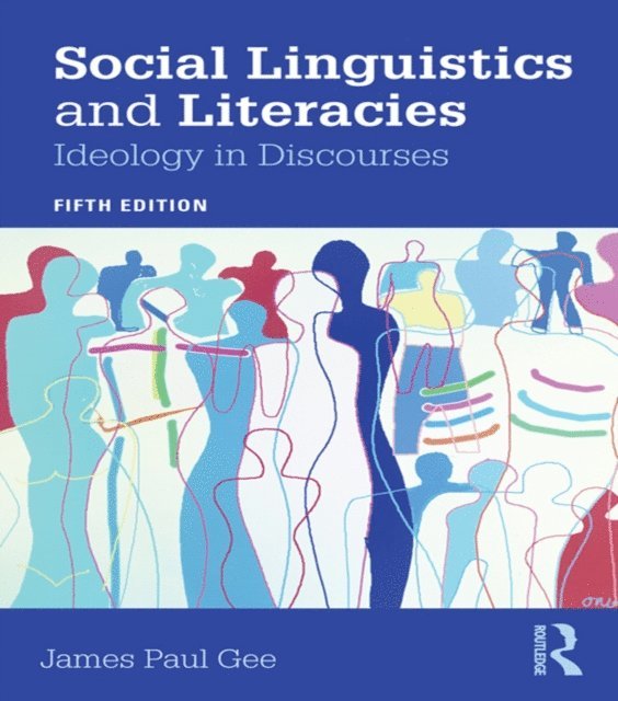 James Gee - Social Linguistics and Literacies, E-bok