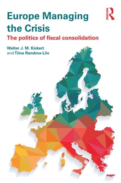 Tiina Randma-Liiv, Walter Kickert - Europe Managing the Crisis, E-bok
