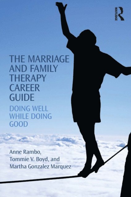 Martha Gonzalez Marquez, Tommie Boyd, Anne Rambo - Marriage and Family Therapy Career Guide, E-bok
