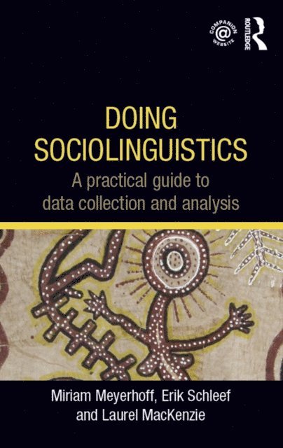Laurel MacKenzie, Erik Schleef, Miriam Meyerhoff - Doing Sociolinguistics, E-bok