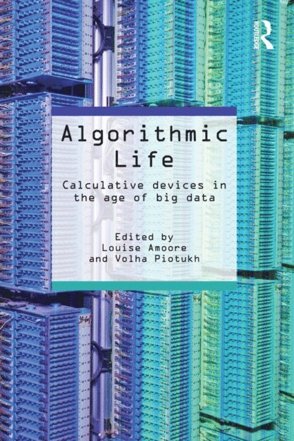 Volha Piotukh, Louise Amoore - Algorithmic Life, E-bok
