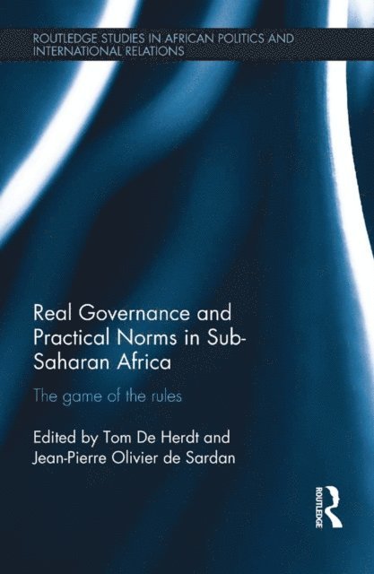 Jean-Pierre Olivier de Sardan, Tom De Herdt - Real Governance and Practical Norms in Sub-Saharan Africa, E-bok