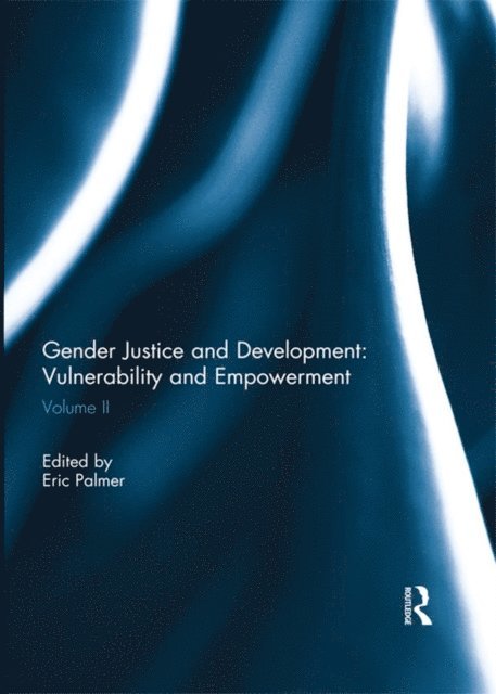 Eric Palmer - Gender Justice and Development: Vulnerability and Empowerment, E-bok