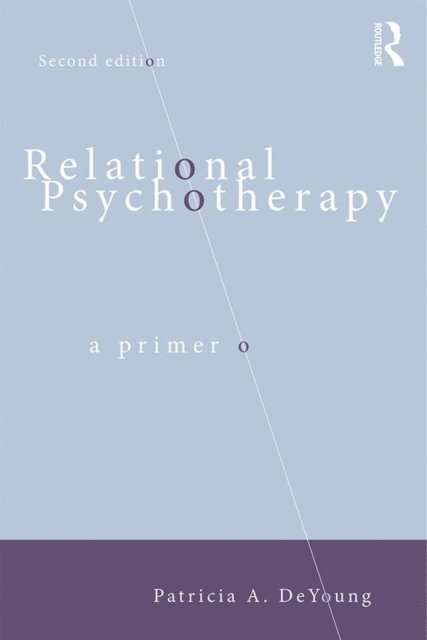 Patricia A. DeYoung - Relational Psychotherapy, E-bok