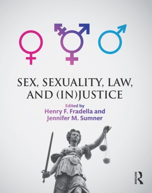 Jennifer Sumner, Henry Fradella - Sex, Sexuality, Law, and (In)justice, E-bok
