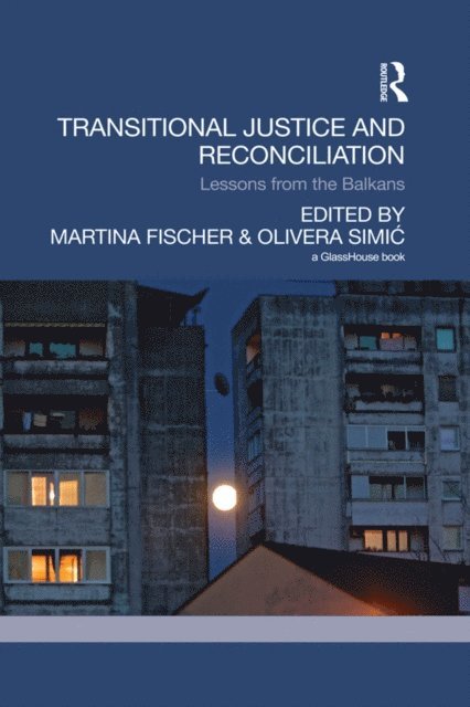 Olivera Simic, Martina Fischer - Transitional Justice and Reconciliation, E-bok