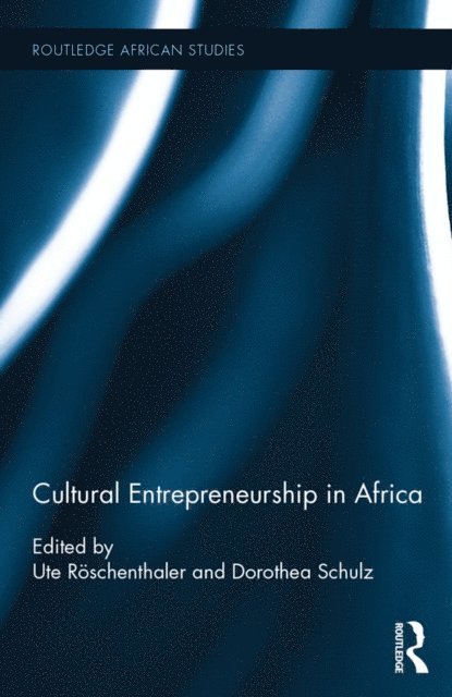 Dorothea Schulz, Ute Roschenthaler - Cultural Entrepreneurship in Africa, E-bok