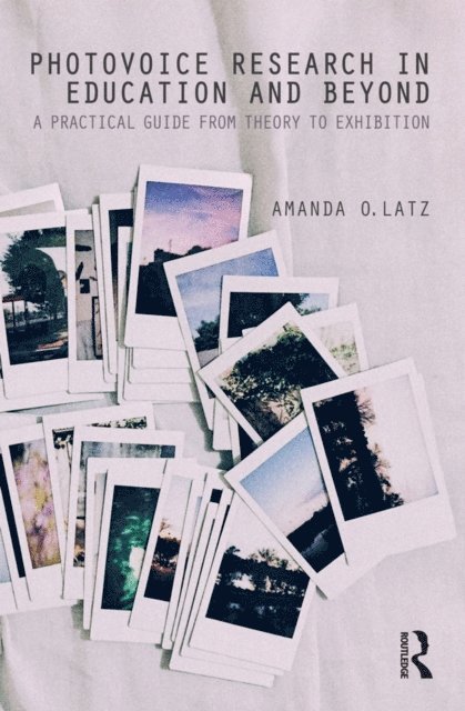 Amanda O. Latz - Photovoice Research in Education and Beyond, E-bok