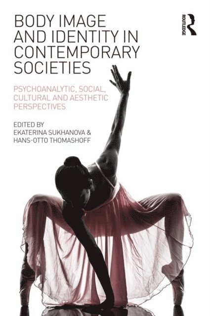 Hans-Otto Thomashoff, Ekaterina Sukhanova - Body Image and Identity in Contemporary Societies, E-bok