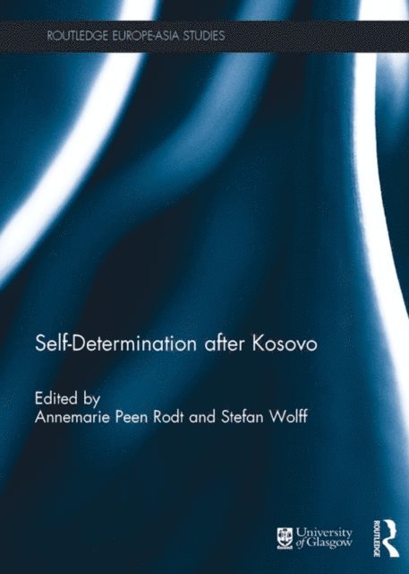 Stefan Wolff, Annemarie Peen Rodt - Self-Determination after Kosovo, E-bok