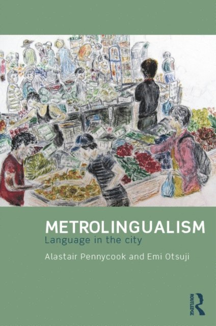 Emi Otsuji, Alastair Pennycook - Metrolingualism, E-bok