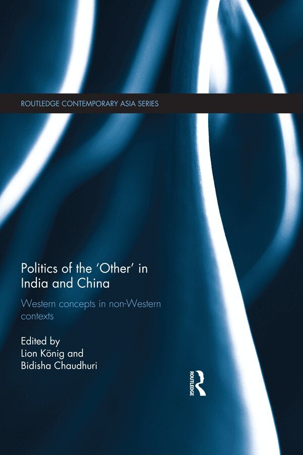 Lion Koenig, Bidisha Chaudhuri - Politics of the 'Other' in India and China, E-bok