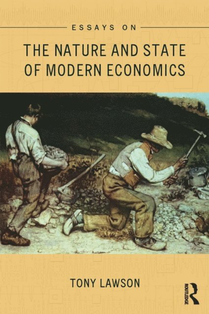 Tony Lawson - Essays on: The Nature and State of Modern Economics, E-bok