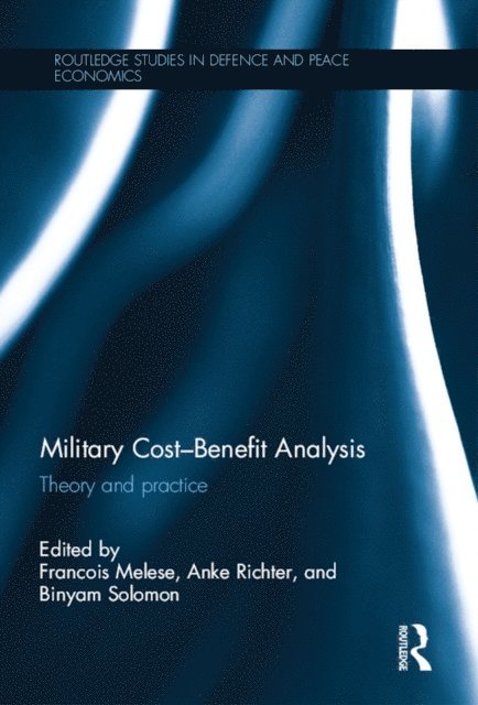 Binyam Solomon, Anke Richter, Francois Melese - Military Cost-Benefit Analysis, E-bok