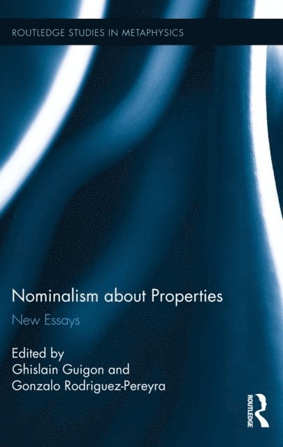 Gonzalo Rodriguez-Pereyra, Ghislain Guigon - Nominalism about Properties, E-bok