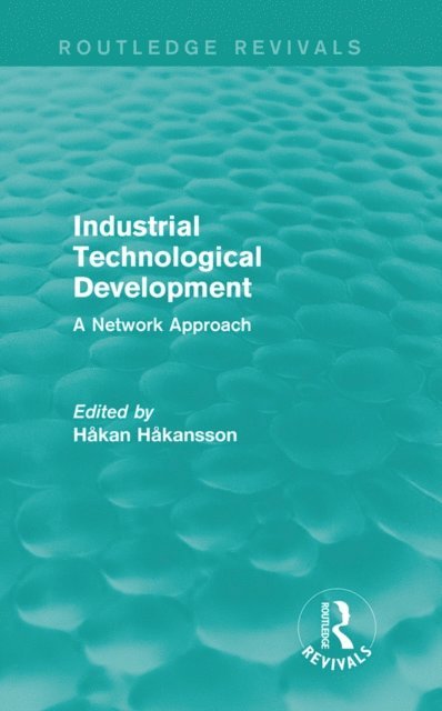Hakan Hakansson - Industrial Technological Development (Routledge Revivals), E-bok