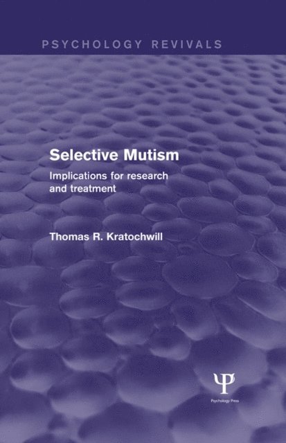 Thomas R. Kratochwill - Selective Mutism (Psychology Revivals), E-bok