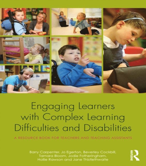Jane Thistlethwaite, Hollie Rawson, Jodie Fotheringham, Tamara Bloom, Beverley Cockbill, Jo Egerton, Barry Carpenter - Engaging Learners with Complex Learning Difficulties and Disabilities, E-bok