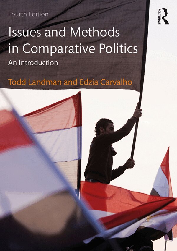 Todd Landman, Edzia Carvalho - Issues and Methods in Comparative Politics, E-bok