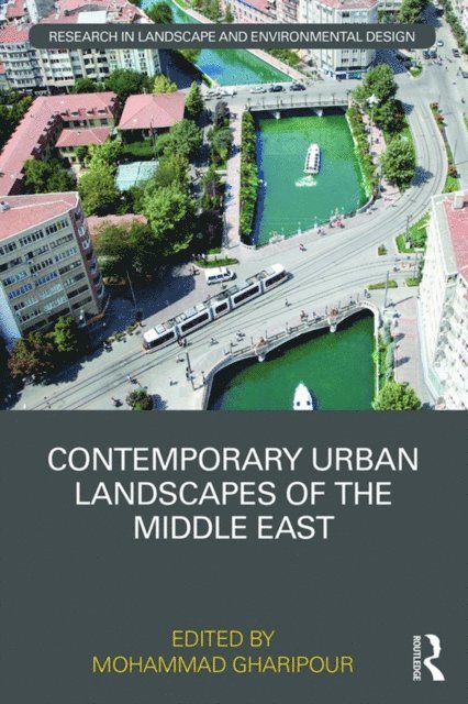 Mohammad Gharipour - Contemporary Urban Landscapes of the Middle East, E-bok