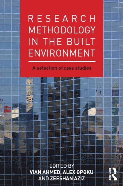Zeeshan Aziz, Alex Opoku, Vian Ahmed - Research Methodology in the Built Environment, E-bok