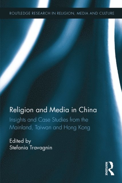 Stefania Travagnin - Religion and Media in China, E-bok