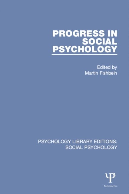 Martin Fishbein - Progress in Social Psychology, E-bok