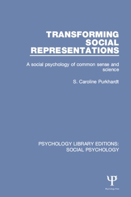 S. Caroline Purkhardt - Transforming Social Representations, E-bok