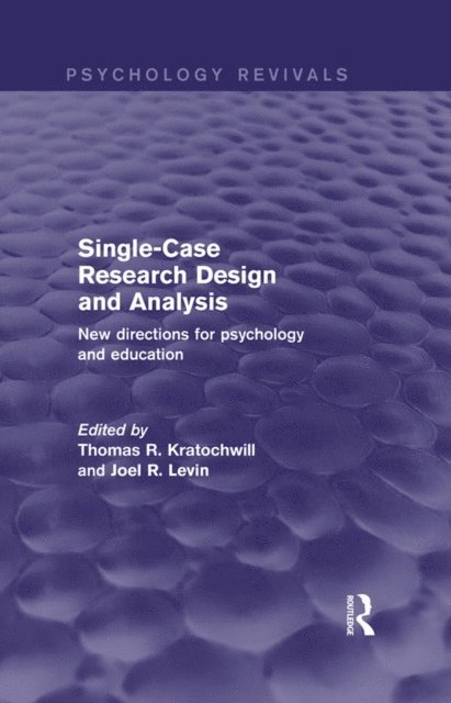 Joel R. Levin, Thomas R. Kratochwill - Single-Case Research Design and Analysis, E-bok