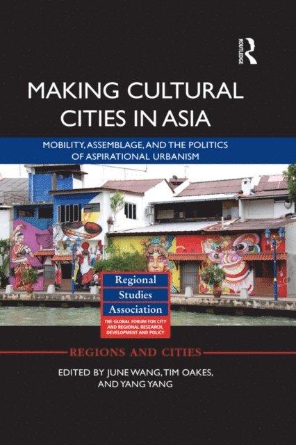 Yang Yang, Tim Oakes, June Wang - Making Cultural Cities in Asia, E-bok