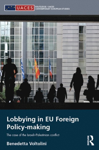 Benedetta Voltolini - Lobbying in EU Foreign Policy-making, E-bok