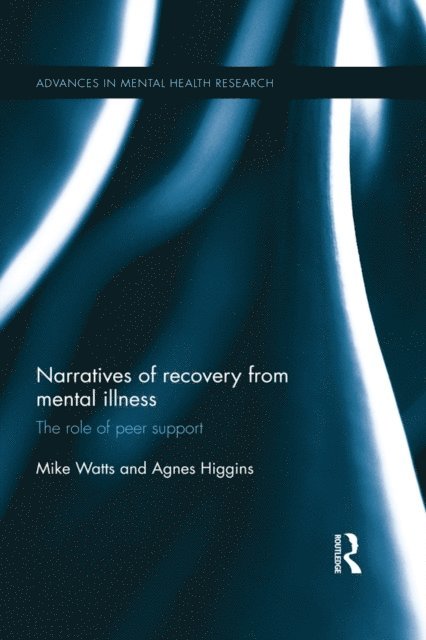 Agnes Higgins, Mike Watts - Narratives of Recovery from Mental Illness, E-bok