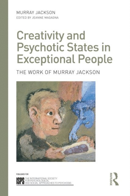 Murray Jackson, Jeanne Magagna - Creativity and Psychotic States in Exceptional People, E-bok