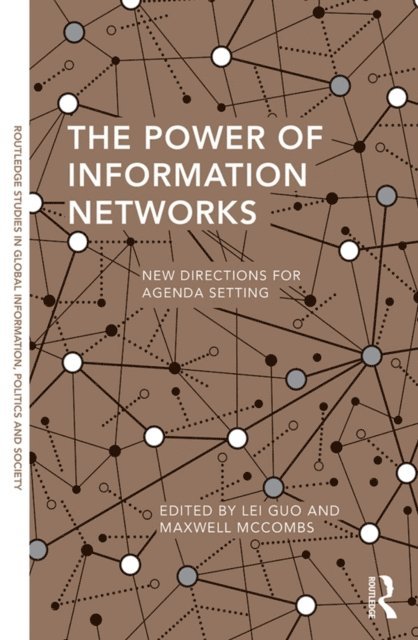 Maxwell McCombs, Lei Guo - Power of Information Networks, E-bok