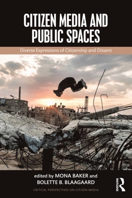 Bolette B. Blaagaard, Mona Baker - Citizen Media and Public Spaces, E-bok