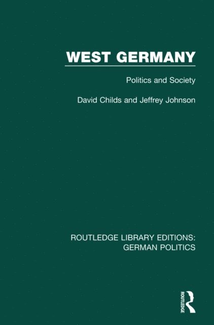 Jeffrey Johnson, David Childs - West Germany (RLE: German Politics), E-bok