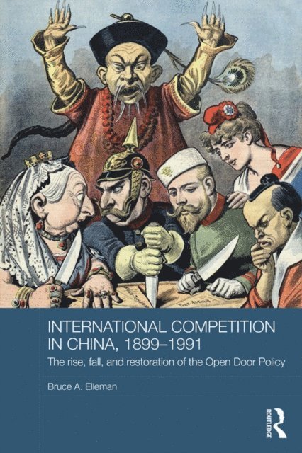 Bruce A. Elleman - International Competition in China, 1899-1991, E-bok