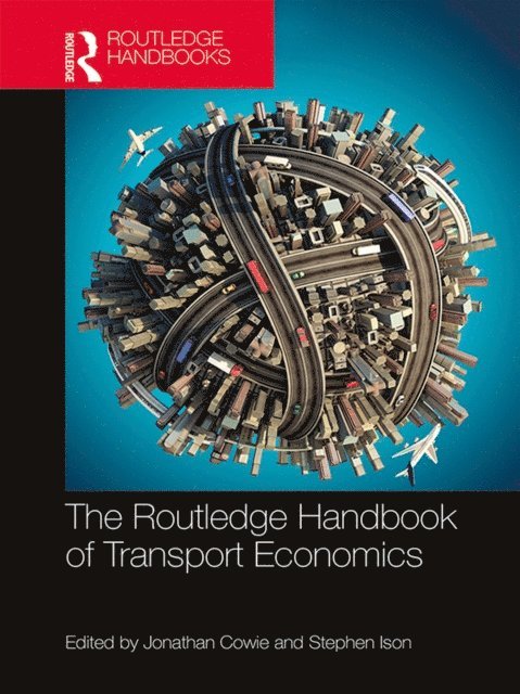 Stephen Ison, Jonathan Cowie - Routledge Handbook of Transport Economics, E-bok