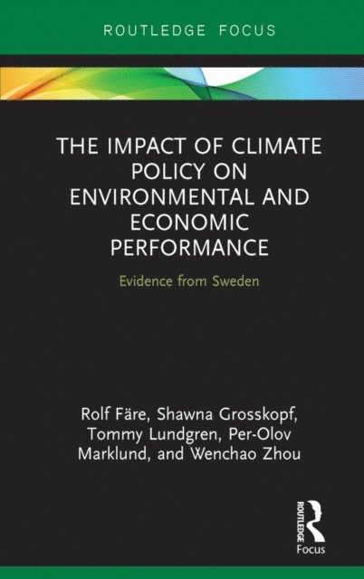 Wenchao Zhou, Per-Olov Marklund, Tommy Lundgren, Shawna Grosskopf, Rolf Fare - Impact of Climate Policy on Environmental and Economic Performance, E-bok