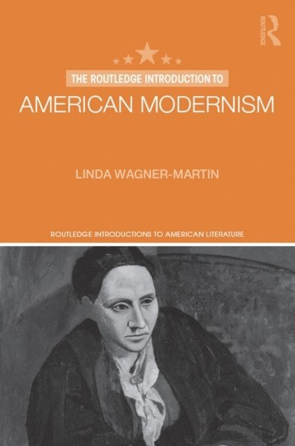 Linda Wagner-Martin - Routledge Introduction to American Modernism, E-bok